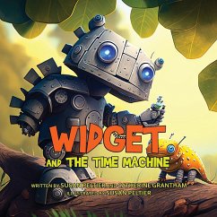 Widget and the Time Machine - Peltier, Susan; Grantham, Catherine