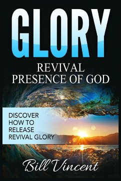 Glory Revival Presence of God - Vincent, Bill