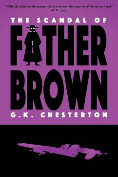 The Scandal of Father Brown (Warbler Classics Annotated Edition) - Chesterton, G. K.