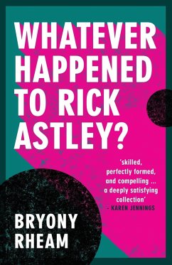 Whatever Happened to Rick Astley? - Rheam, Bryony