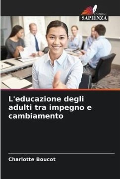 L'educazione degli adulti tra impegno e cambiamento - Boucot, Charlotte