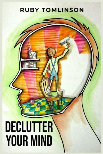 DECLUTTER YOUR MIND DECLUTTER YOUR MIND