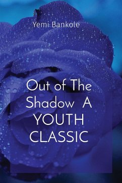 Out of The Shadow A YOUTH CLASSIC - Bankole, Yemi