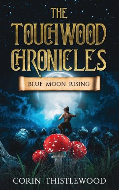 The Touchwood Chronicles - Thistlewood, Corin