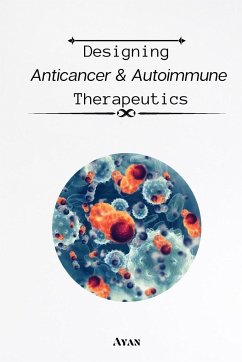 Designing Anticancer & Autoimmune Therapeutics - Ayan