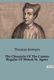 The Chronicle Of The Canons Regular Of Mount St. Agnes