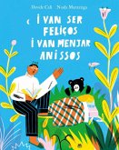 I van ser feliços i van menjar anissos I van ser feliços i van menjar anissos