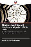 Mariage traditionnel Yagba au Nigeria, 1985-2010