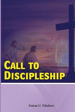 Call To Discipleship - God's Method of raising His men - Ndukwe, Festus