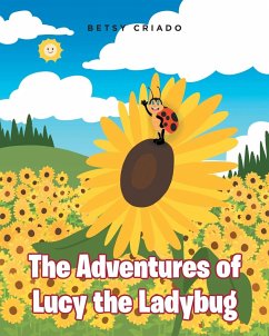 The Adventures of Lucy the Ladybug - Criado, Betsy