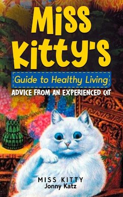 MISS KITTY'S GUIDE TO HEALTHY LIVING - Kitty, Miss; Katz, Jonny; Berk, Meridith