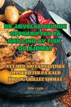 Cover DE JÆVELSE DEILIGE OPPSKRIFTER PÅ GRILLING AV FISK OG SJØMAT