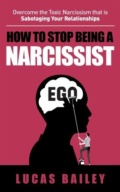 How to Stop Being a Narcissist - Bailey, Lucas