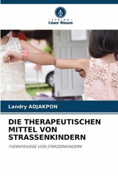 DIE THERAPEUTISCHEN MITTEL VON STRASSENKINDERN - ADJAKPON, Landry