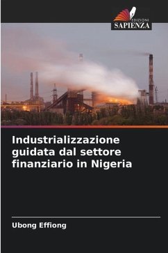 Industrializzazione guidata dal settore finanziario in Nigeria - Effiong, Ubong