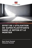 EFFET DE L'UTILISATION DE SUPER-PLASTIFIANTS DANS LE BÉTON ET LE MORTIER