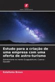 Estudo para a criação de uma empresa com uma oferta de astro-turismo