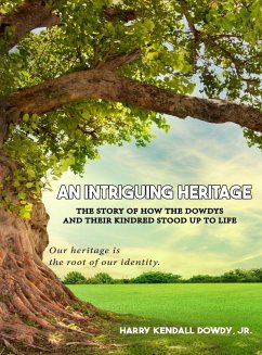 An Intriguing Heritage - Dowdy, Harry Kendall