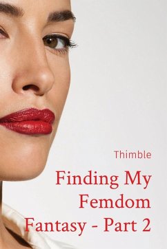 Finding My Femdom Fantasy - Part 2 - Thimble