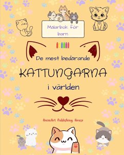 De mest bedårande kattungarna i världen - Målarbok för barn - Kreativa och roliga scener med skrattande katter - House, Animart Publishing