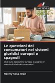 Le questioni dei consumatori nei sistemi giuridici europei e spagnoli