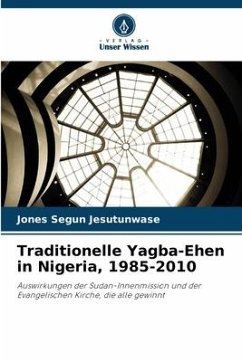 Traditionelle Yagba-Ehen in Nigeria, 1985-2010 - Jesutunwase, Jones Segun