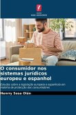 O consumidor nos sistemas jurídicos europeu e espanhol