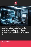Aplicações médicas da nanotecnologia - Uma pequena revisão, Volume I