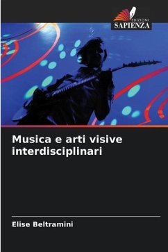 Musica e arti visive interdisciplinari - Beltramini, Elise