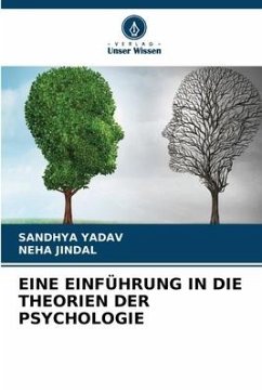 EINE EINFÜHRUNG IN DIE THEORIEN DER PSYCHOLOGIE - YADAV, SANDHYA;Jindal, Neha