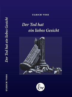 Der Tod hat ein liebes Gesicht - Voß, Ulrich