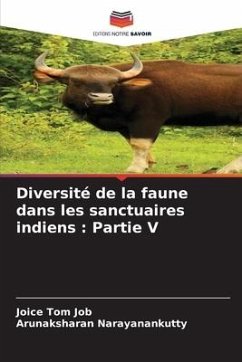 Diversité de la faune dans les sanctuaires indiens : Partie V - Job, Joice Tom;Narayanankutty, Arunaksharan