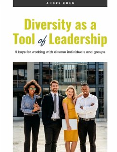 Diversity as a Tool of Leadership - Koen, Andre