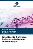 Intelligente Polymere: Lebensverändernde Anwendungen