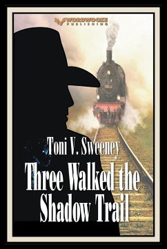 Three Walked the Shadow Trail - Toni, V. Sweeney