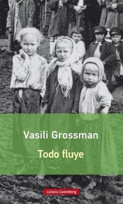 Todo Fluye - Grossman, Vasili