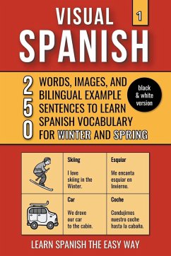 Visual Spanish 1 - (B/W version) - 250 Words, Images, and Examples Sentences to Learn Spanish Vocabulary about Winter and Spring - Lang, Mike