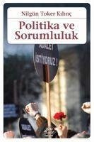 Politika ve Sorumluluk - Toker Kilinc, Nilgün