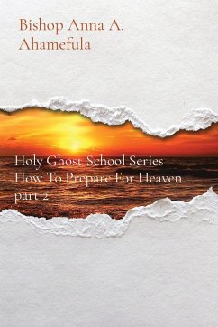 How To Prepare For Heaven part 2 - Ahamefula, Bishop Anna A.