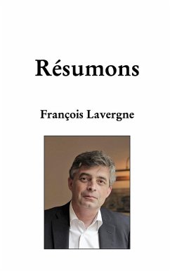 Résumons-nous - Lavergne, François