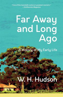 Far Away and Long Ago - Hudson, W. H.