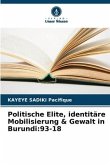 Politische Elite, identitäre Mobilisierung & Gewalt in Burundi:93-18