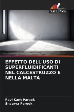 EFFETTO DELL'USO DI SUPERFLUIDIFICANTI NEL CALCESTRUZZO E NELLA MALTA - Pareek, Ravi Kant;Pareek, Shaurya