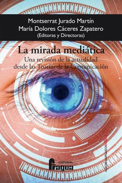 Cover La mirada mediática : una revisión de la actualidad desde las teorías de la comunicación