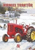 Kirmizi Traktör - Naldöken, Gülseren