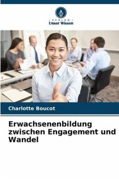 Erwachsenenbildung zwischen Engagement und Wandel - Boucot, Charlotte