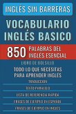 Inglés Sin Barreras - Vocabulario Inglés Basico - Las 850 palabras del Inglés Esencial, con traducción y frases de ejemplo - Libro de Bolsillo