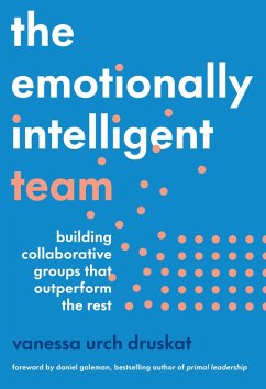 The Emotionally Intelligent Team (eBook, ePUB) - Druskat, Vanessa Urch