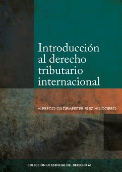 Introducción al Derecho Tributario Internacional (eBook, ePUB) - Gildemeister Ruiz Huidobro, Alfredo