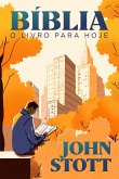 Bíblia: O Livro para Hoje (eBook, ePUB)